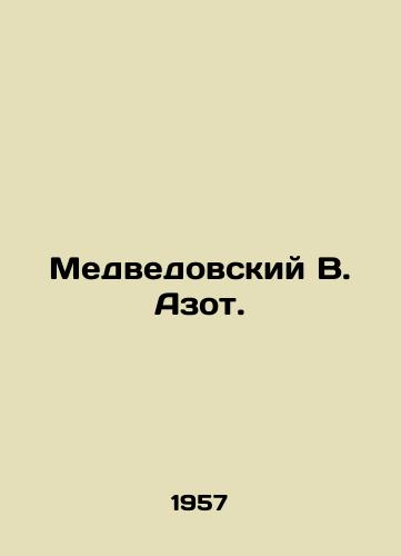 Medvedovskiy V. Azot./Medvedevsky V. Nitrogen. In Russian - landofmagazines.com