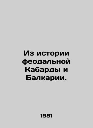 Iz istorii feodalnoy Kabardy i Balkarii./From the history of the feudal Kabarda and the Balkans. In Russian - landofmagazines.com