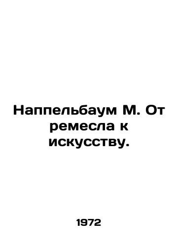 Nappelbaum M. Ot remesla k iskusstvu./Nappelbaum M. From Craft to Art. In Russian - landofmagazines.com