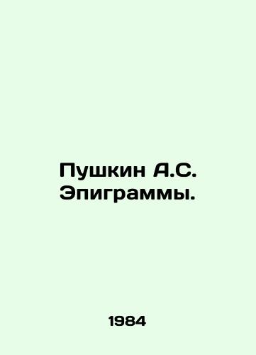 Pushkin A.S. Epigrammy./Pushkin A.S. Epigrams. In Russian - landofmagazines.com