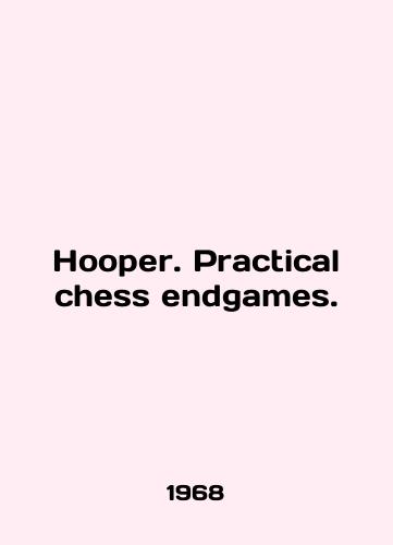Hooper. Practical chess endgames./Hooper. Practical chess endgames. In English - landofmagazines.com