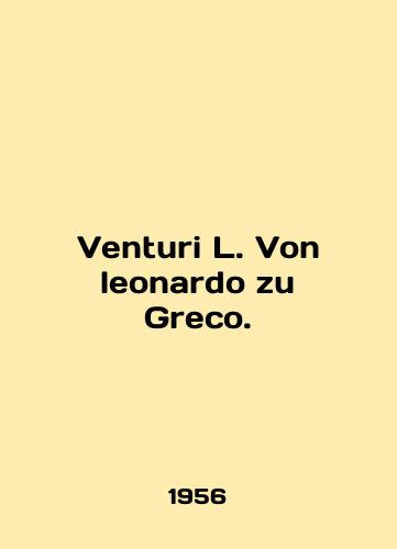 Venturi L. Von leonardo zu Greco./Venturi L. Von leonardo zu Greco. In English - landofmagazines.com