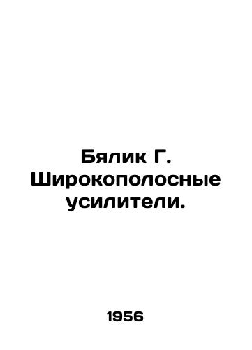 Byalik G. Shirokopolosnye usiliteli./Bialik G. Broadband amplifiers. In Russian - landofmagazines.com