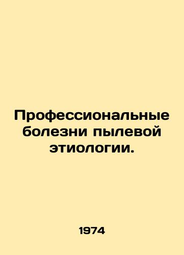 Professionalnye bolezni pylevoy etiologii./Occupational diseases of dust etiology. In Russian - landofmagazines.com