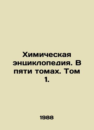 Khimicheskaya entsiklopediya. V pyati tomakh. Tom 1./Chemical Encyclopedia. In five volumes. Volume 1. In Russian - landofmagazines.com