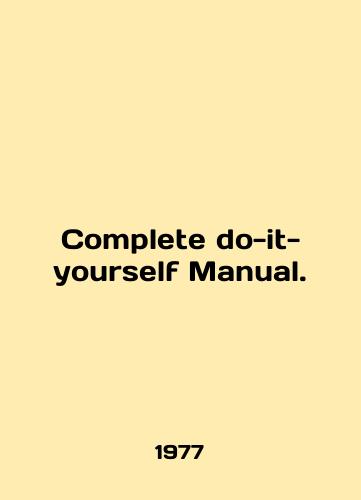 Complete do-it-yourself Manual./Complete do-it-yourself Manual. In English - landofmagazines.com
