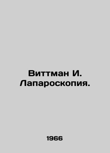 Vittman I. Laparoskopiya./Wittman I. Laparoscopy. In Russian - landofmagazines.com