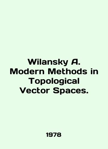 Wilansky A. Modern Methods in Topological Vector Spaces./Wilansky A. Modern Methods in Topological Vector Spaces. In English - landofmagazines.com
