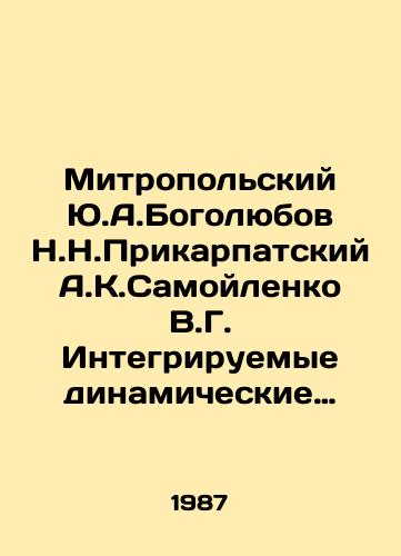 Mitropolskiy Yu.A.Bogolyubov N.N.Prikarpatskiy A.K.Samoylenko V.G. Integriruemye dinamicheskie sistemy:spektralnye i differentsialno-geometricheskie aspekty./Mitropol Y.A.Bogolyubov N.N.Prykarpatsky A.K.Samoilenko V.G. Integrated dynamic systems: spectral and differential-geometric aspects. In Russian - landofmagazines.com