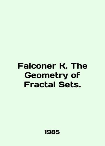 Falconer K. The Geometry of Fractal Sets./Falconer K. The Geometry of Fractal Sets. In English - landofmagazines.com