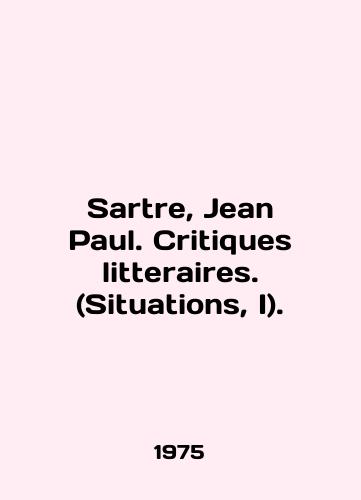 Sartre, Jean Paul. Critiques litteraires. (Situations, I)./Sartre, Jean Paul. Critiques litteraires. (Situations, I). In English - landofmagazines.com