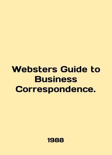 Websters Guide to Business Correspondence./Websters Guide to Business Correspondence. In English - landofmagazines.com