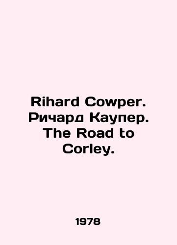 Rihard Cowper. Richard Kauper. The Road to Corley./Richard Cowper. Richard Cowper. The Road to Corley. In English - landofmagazines.com