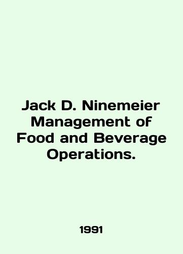 Jack D. Ninemeier Management of Food and Beverage Operations./Jack D. Ninemeier Management of Food and Beverage Operations. In English - landofmagazines.com