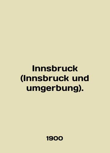 Innsbruck (Innsbruck und umgerbung)./Innsbruck (Innsbruck und umgerbung). In German - landofmagazines.com