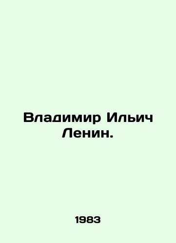 Vladimir Ilich Lenin./Vladimir Ilyich Lenin. In Russian - landofmagazines.com
