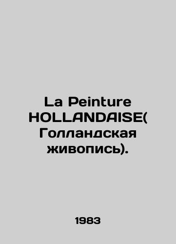 La Peinture HOLLANDAISE( Gollandskaya zhivopis)./La Peinture HOLLANDAISE (Dutch painting). In Russian - landofmagazines.com