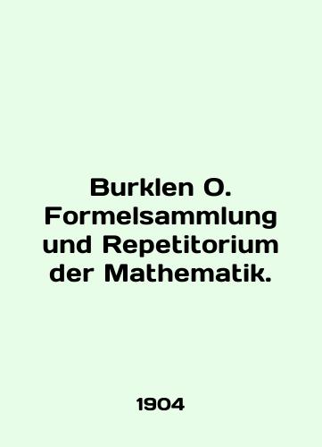 Burklen O. Formelsammlung und Repetitorium der Mathematik./Burklen O. Formelsammlung und Repetitorium der Mathematik. In English - landofmagazines.com