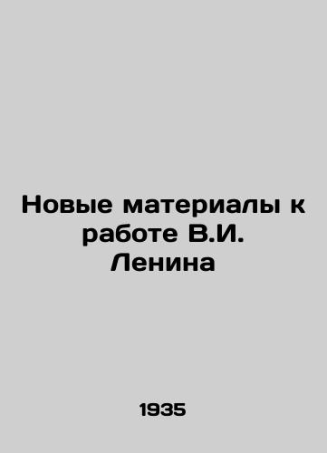 Novye materialy k rabote V.I. Lenina/New Materials to the Work of V.I. Lenin In Russian - landofmagazines.com