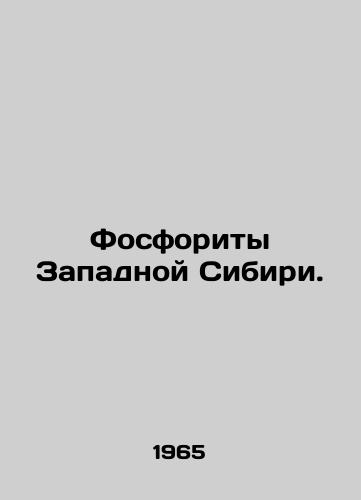 Fosfority Zapadnoy Sibiri./Western Siberia phosphorites. In Russian - landofmagazines.com