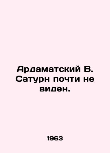 Ardamatskiy V. Saturn pochti ne viden./Ardamatsky V. Saturn is hardly visible. In Russian - landofmagazines.com