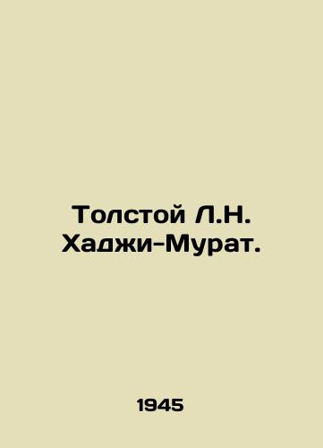 Tolstoy L.N. Khadzhi-Murat./Tolstoy L.N. Haji-Murat. In Russian - landofmagazines.com
