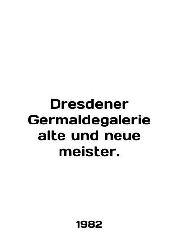 Dresdener Germaldegalerie alte und neue meister./Dresdener Germaldegalerie alte und neue meister. In English - landofmagazines.com