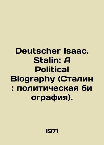 Deutscher Isaac. Stalin: A Political Biography (Stalin: politicheskaya biografiya)./Deutscher Isaac. Stalin: A Political Biography. In Russian - landofmagazines.com