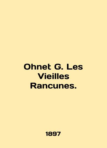 Ohnet G. Les Vieilles Rancunes./Ohnet G. Les Vieilles Rancunes. In English - landofmagazines.com