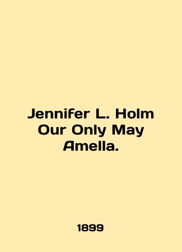 Jennifer L. Holm Our Only May Amella./Jennifer L. Holm Our Only May Amella. In English - landofmagazines.com