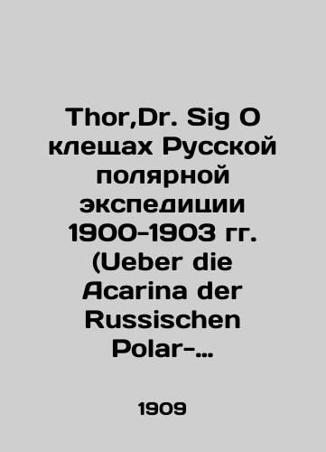 Thor,Dr. Sig O kleshchakh Russkoy polyarnoy ekspeditsii 1900-1903 gg. (Ueber die Acarina der Russischen Polar-Expedition 1900–1903 )./Thor, Dr. Sig On the Ticks of the Russian Polar Expedition 1900-1903 (Uber die Acarina der Russischen Polar-Expedition 1900-1903). In Russian - landofmagazines.com