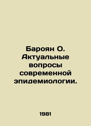 Baroyan O. Aktualnye voprosy sovremennoy epidemiologii./Baroyan O. Current issues of modern epidemiology. In Russian - landofmagazines.com