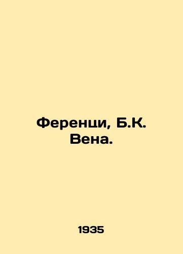 Ferentsi, B.K. Vena./Ferenczi, B.C. Vienna. In Russian - landofmagazines.com