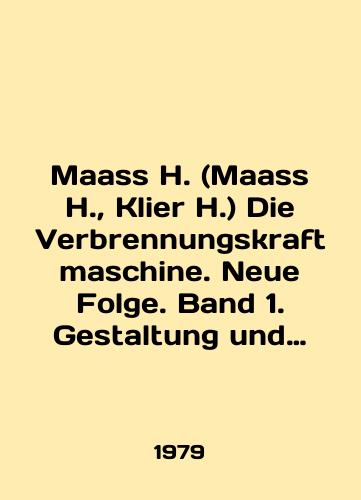 Maass H. (Maass H., Klier H.) Die Verbrennungskraftmaschine. Neue Folge. Band 1. Gestaltung und Hauptabmessungen der Verbrennungskraftmaschine.-Band 2. Krafte, Momente und deren Ausgleich in der Verbrennungskraftmaschine./Maass H. (Maass H., Klier H.) Die Verbrennungskraftmaschine. Neue Folge. Band 1. Gestaltung und Hauptabmessungen der Verbrennungskraftmaschine.-Band 2. Krafte, Momente und deren Ausgleich in der Verbrennungskraftmaschine. In English - landofmagazines.com