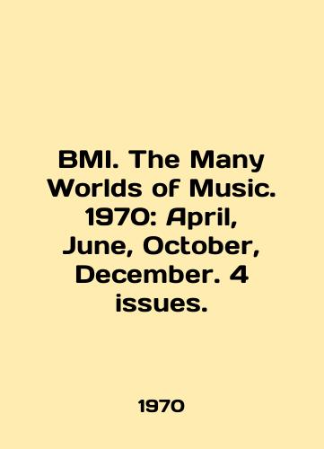 BMI. The Many Worlds of Music. 1970: April, June, October, December. 4 issues./BMI. The Many Worlds of Music. 1970: April, June, October, December. 4 issues. In English - landofmagazines.com