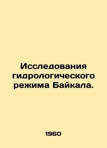 Issledovaniya gidrologicheskogo rezhima Baykala./Research into the hydrological regime of Lake Baikal. In Russian - landofmagazines.com