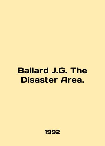 Ballard J.G. The Disaster Area./Ballard J.G. The Disaster Area. In English - landofmagazines.com