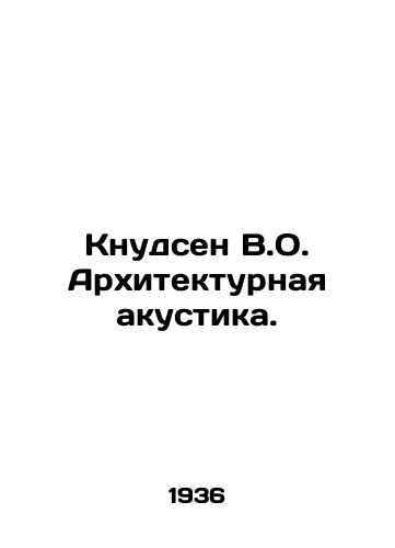 Knudsen V.O. Arkhitekturnaya akustika./Knudsen V.O. Architectural acoustics. In Russian - landofmagazines.com