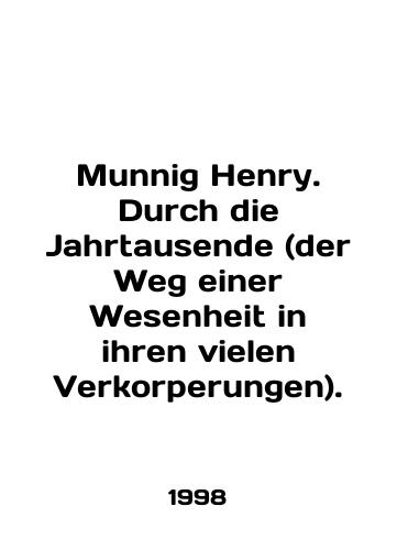 Munnig Henry. Durch die Jahrtausende (der Weg einer Wesenheit in ihren vielen Verkorperungen)./Munnig Henry. Durch die Jahrtausende (der Weg einer Wesenheit in ihren vielen Verkorperungen). In English - landofmagazines.com