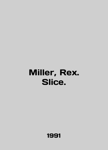 Miller, Rex. Slice./Miller, Rex. Slice. In English - landofmagazines.com