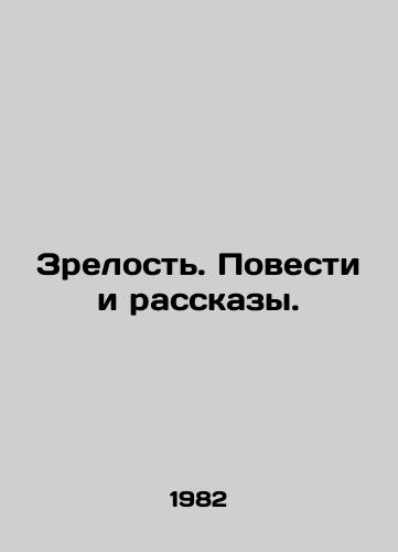 Zrelost. Povesti i rasskazy. /Maturity. Stories and Stories. - landofmagazines.com
