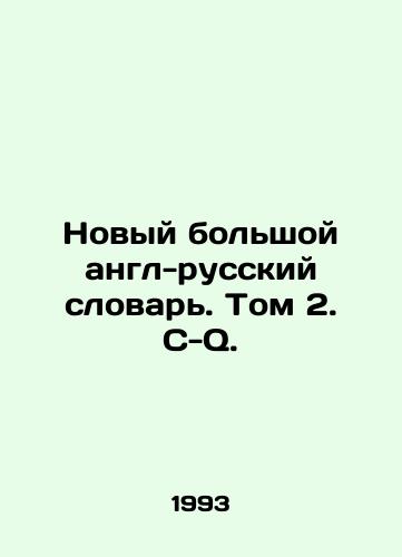 Novyy bolshoy angl-russkiy slovar. Tom 2. C-Q./The New Large English-Russian Dictionary. Volume 2. C-Q. - landofmagazines.com