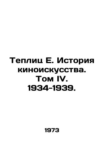 Teplits E. Istoriya kinoiskusstva. Tom IV. 1934-1939./Teplitz E. History of Cinematography. Volume IV. 1934-1939. - landofmagazines.com