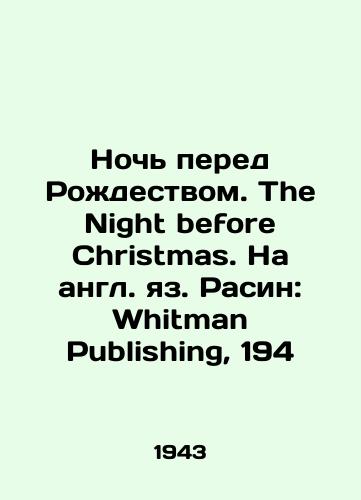 Noch pered Rozhdestvom. The Night before Christmas. Na angl. yaz. Rasin: Whitman Publishing, 194/The Night Before Christmas. The Night Before Christmas. Racine: Whitman Publishing, 194 - landofmagazines.com