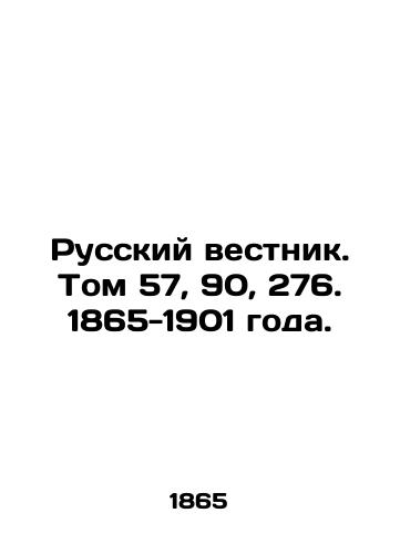 Russkiy vestnik. Tom 57, 90, 276. 1865-1901 goda./Russian Vestnik. Vol. 57, 90, 276. 1865-1901. - landofmagazines.com