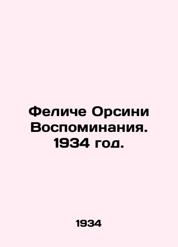 Feliche Orsini Vospominaniya. 1934 god./Felice Orsini Memories. 1934. - landofmagazines.com