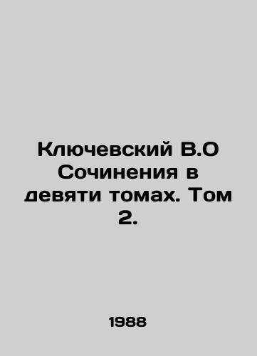 Klyuchevskiy V.O Sochineniya v devyati tomakh. Tom 2./Klyuchevsky V.O Works in Nine Volumes. Volume 2. - landofmagazines.com