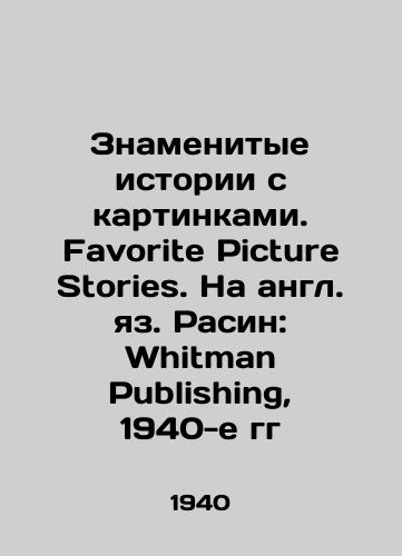 Znamenitye istorii s kartinkami. Favorite Picture Stories. Na angl. yaz. Rasin: Whitman Publishing, 1940-e gg/Famous Picture Stories. Favorite Picture Stories. Racine: Whitman Publishing, 1940s. - landofmagazines.com