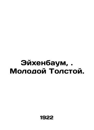 Eykhenbaum,. Molodoy Tolstoy. /Eichenbaum,. Young Tolstoy. - landofmagazines.com