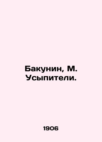 Bakunin, M. Usypiteli. /Bakunin, M. Sleepers. - landofmagazines.com